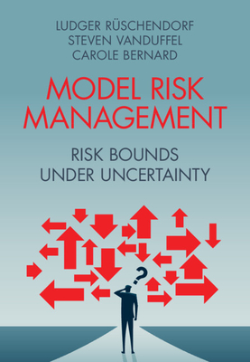 Model Risk Management: Risk Bounds under Uncertainty - Rschendorf, Ludger, and Vanduffel, Steven, and Bernard, Carole