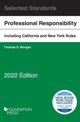 Model Rules of Professional Conduct and Other Selected Standards, 2022 Edition - Morgan, Thomas D.