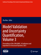 Model Validation and Uncertainty Quantification, Volume 3: Proceedings of the 40th IMAC, A Conference and Exposition on Structural Dynamics 2022