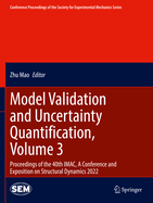 Model Validation and Uncertainty Quantification, Volume 3: Proceedings of the 40th IMAC, A Conference and Exposition on Structural Dynamics 2022
