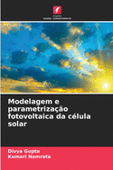 Modelagem e parametriza??o fotovoltaica da c?lula solar