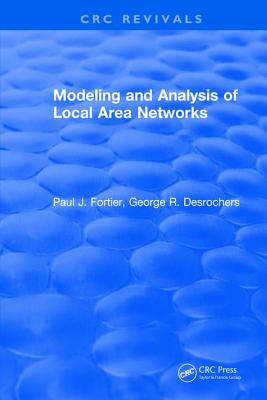 Modeling and Analysis of Local Area Networks - Fortier, Paul J.