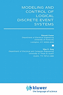 Modeling and Control of Logical Discrete Event Systems