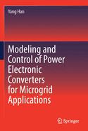 Modeling and Control of Power Electronic Converters for Microgrid Applications