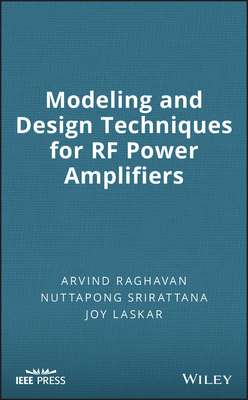 Modeling and Design Techniques for RF Power Amplifiers - Raghavan, Arvind, and Srirattana, Nuttapong, and Laskar, Joy