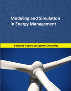 Modeling and Simulation in Energy Management: Selected papers on System Dynamics. A book written by experts for beginners