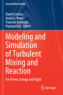 Modeling and Simulation of Turbulent Mixing and Reaction: For Power, Energy and Flight