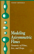 Modeling Axisymmetric Flows - Middleman, Stanley