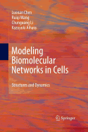 Modeling Biomolecular Networks in Cells: Structures and Dynamics