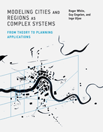 Modeling Cities and Regions as Complex Systems: From Theory to Planning Applications