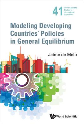 Modeling Developing Countries' Policies General Equilibrium - Jaime de Melo