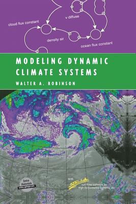 Modeling Dynamic Climate Systems - Robinson, Walter A.
