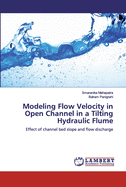 Modeling Flow Velocity in Open Channel in a Tilting Hydraulic Flume