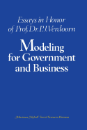 Modeling for Government and Business: Essays in Honor of Prof. Dr. P. J. Verdoorn