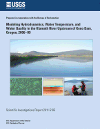 Modeling Hydrodynamics, Water Temperature, and Water Quality in the Klamath River Upstream of Keno Dam, Oregon, 2006?09 - Rounds, Stewart A, and Survey, U S Geological, and Sullivan, Annett B