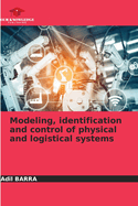 Modeling, identification and control of physical and logistical systems