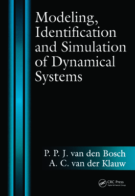 Modeling, Identification and Simulation of Dynamical Systems - Van Den Bosch, P P J, and Van Der Klauw, A C