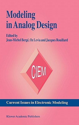 Modeling in Analog Design - Berg, Jean-Michel (Editor), and Levia, Oz (Editor), and Rouillard, Jacques (Editor)