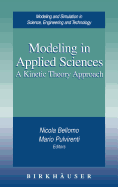 Modeling in Applied Sciences: A Kinetic Theory Approach