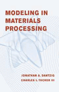 Modeling in Materials Processing