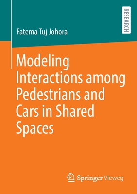 Modeling Interactions among Pedestrians and Cars in Shared Spaces - Johora, Fatema Tuj