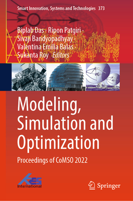 Modeling, Simulation and Optimization: Proceedings of CoMSO 2022 - Das, Biplab (Editor), and Patgiri, Ripon (Editor), and Bandyopadhyay, Sivaji (Editor)
