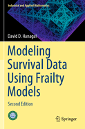 Modeling Survival Data Using Frailty Models: Second Edition