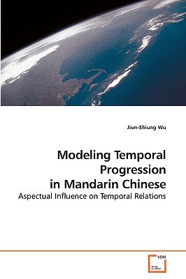 Modeling Temporal Progression in Mandarin Chinese - Wu, Jiun-Shiung