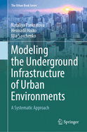 Modeling the underground infrastructure of urban environments: A Systematic Approach