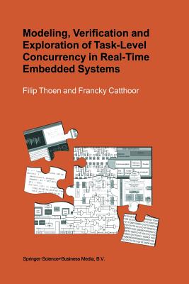 Modeling, Verification and Exploration of Task-Level Concurrency in Real-Time Embedded Systems - Thoen, Filip, and Catthoor, Francky