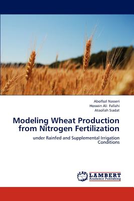 Modeling Wheat Production from Nitrogen Fertilization - Nasseri Abolfazl, and Fallahi Hossein Ali, and Siadat Ataollah