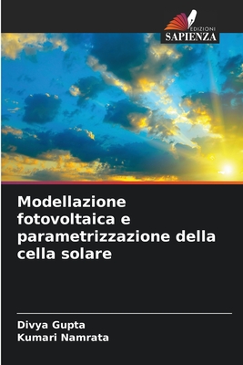 Modellazione fotovoltaica e parametrizzazione della cella solare - Gupta, Divya, and Namrata, Kumari