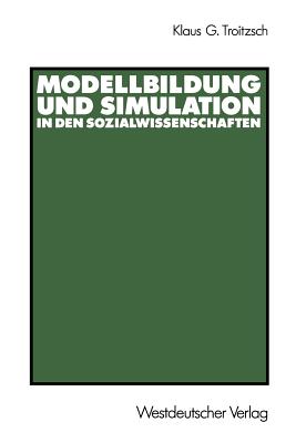 Modellbildung und Simulation in den Sozialwissenschaften - Troitzsch, Klaus G