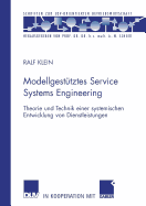 Modellgest?tztes Service Systems Engineering: Theorie und Technik einer systemischen Entwicklung von Dienstleistungen