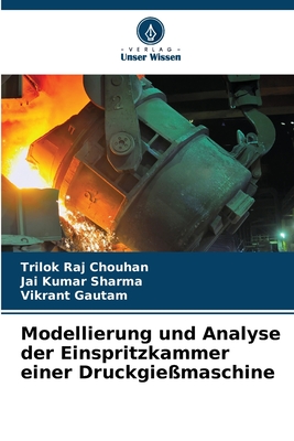 Modellierung und Analyse der Einspritzkammer einer Druckgiemaschine - Chouhan, Trilok Raj, and Sharma, Jai Kumar, and Gautam, Vikrant