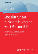 Modellierungen Zur Kristallzuchtung Von Crsb2 Und Upte: Ein Beitrag Zur Rationalen Syntheseplanung