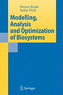 Modelling, Analysis and Optimization of Biosystems