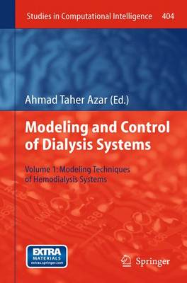 Modelling and Control of Dialysis Systems: Volume 1: Modeling Techniques of Hemodialysis Systems - Azar, Ahmad Taher (Editor)