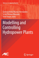 Modelling and Controlling Hydropower Plants - Munoz-Hernandez, German Ardul, and Mansoor, Sa'ad Petrous, and Jones, Dewi Ieuan