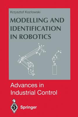 Modelling and Identification in Robotics - Kozlowski, Krzysztof R