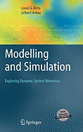 Modelling and Simulation: Exploring Dynamic System Behaviour