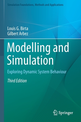 Modelling and Simulation: Exploring Dynamic System Behaviour - Birta, Louis G, and Arbez, Gilbert