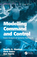 Modelling Command and Control: Event Analysis of Systemic Teamwork