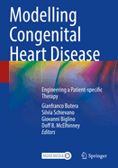 Modelling Congenital Heart Disease: Engineering a Patient-specific Therapy