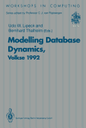 Modelling Database Dynamics: Selected Papers from the Fourth International Workshop on Foundations of Models and Languages for Data and Objects, Volkse, Germany, 19-22 October 1992