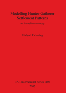 Modelling Hunter-Gatherer Settlement Patterns: An Australian case study