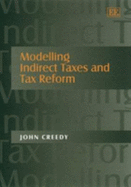 Modelling Indirect Taxes and Tax Reform - Creedy, John