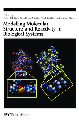 Modelling Molecular Structure and Reactivity in Biological Systems - Naidoo, Kevin (Editor), and Brady, John (Editor), and Field, Martin (Editor)