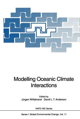 Modelling Oceanic Climate Interactions - Willebrand, Jrgen (Editor), and Anderson, David L T (Editor)