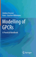 Modelling of Gpcrs: A Practical Handbook